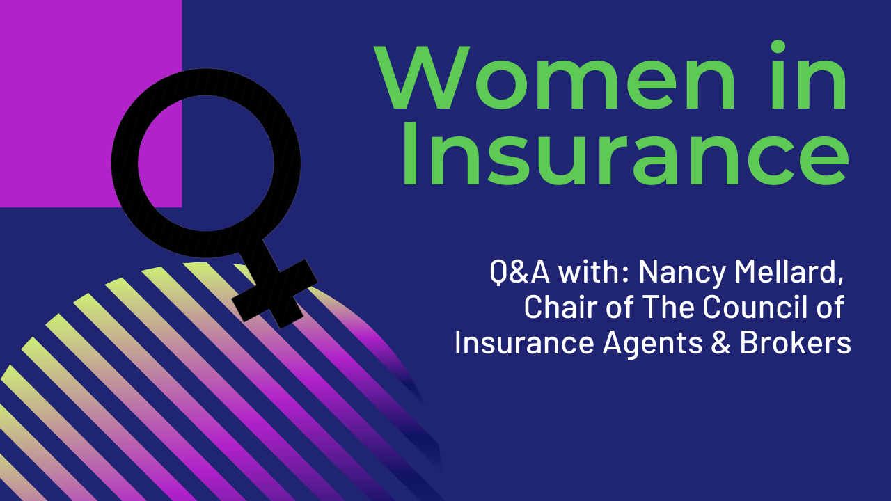 Women in Insurance: Q&A with Nancy Mellard, Chair of The Council of Insurance Agents & Brokers